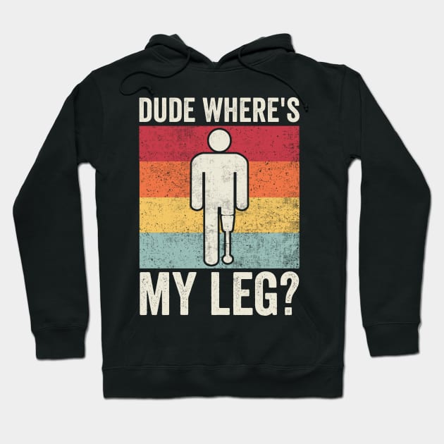 Funny Amputee Dude Where's My Leg Hoodie by Visual Vibes